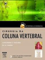Cirurgia da coluna vertebral - serie de ortopedia cirurgica - ELSEVIER BRASIL (PROF) Cirurgia da coluna vertebral - serie de ortopedia cirurgica - ELSEVIER BRASIL (PROF)