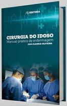 Cirurgia Do Idoso - Manual Prático De Enfermagem - AB EDITORA