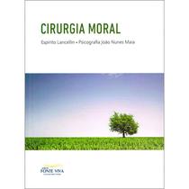 Cirurgia Moral - Nova Edição - FONTE VIVA Cirurgia Moral - Nova Edição - FONTE VIVA