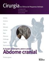 Cirurgia na clínica de pequenos animais - abdome cranial