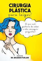 Cirurgia plastica para o leigo - Nelson Heller & Cols Cirurgia plastica para o leigo - Nelson Heller & Cols
