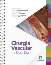 Cirurgia vascular no dia a dia - LIVRARIA E EDITORA RUBIO LTDA Cirurgia vascular no dia a dia - LIVRARIA E EDITORA RUBIO LTDA