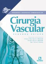 Cirurgia vascular perguntas e respostas comentadas - Editora Rubio Ltda.