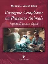 Cirurgias Complexas em Pequenos Animais 1a Edição