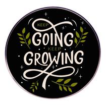 Citação inspiradora de Brooch Pin Keep Going Keep Growing”
