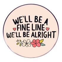 Citação inspiradora de Brooch Pin: Seremos uma linha fina, seremos uma linha fina