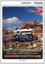 City experiment, the - rebuilding greensburg, kansas low intermediate book with online access - CAMBRIDGE UNIVERSITY PRESS DO BRASIL