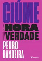 Ciume - a Hora Da Verdade