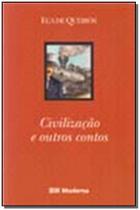 Civilizacao e Outros Contos Ed2 - 9820 - MODERNA