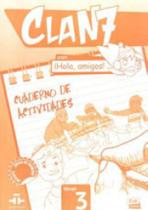 Clan 7 con hola, amigos! 3 - cuaderno de actividades - EDINUMEN ** Clan 7 con hola, amigos! 3 - cuaderno de actividades - EDINUMEN **