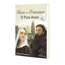Clara e Francisco - O Puro Amor - ALIANÇA