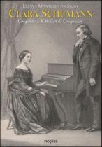 Clara schumann - compositora x mulher de compositor - FICÇOES