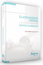 CLAREAMENTO DENTAL E TÉCNICAS RESTAURADORAS PARA DENTES CLAREADOS - Santos Publicações
