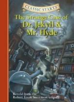 Classic Starts - The Strange Case Of Dr. Jekyll And Mr. Hyde - Sterling Publishing Co., Inc
