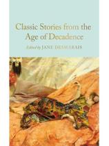Classic stories from the age of decadence Classic stories from the age of decadence