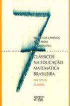 Clássicos na educação matemática brasileira - MERCADO DE LETRAS Clássicos na educação matemática brasileira - MERCADO DE LETRAS