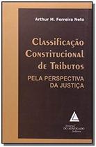 Classificação Constitucional de Tributos Pela Perspectiva da Justiça - Livraria do Advogado