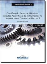 Classificando Partes de Máquinas, Veiculos, Aparelhos e de Instrumentos na Nomenclatura Comum do Mercosul