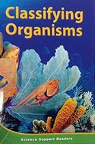 Classifying Organisms - Science Support Readers - Houghton Mifflin Company