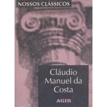 Cláudio Manuel da Costa - Nossos Clássicos 110 - Agir
