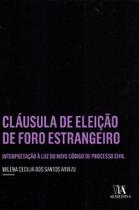 Cláusula de Eleição de Foro Estrangeiro - ALMEDINA Cláusula de Eleição de Foro Estrangeiro - ALMEDINA