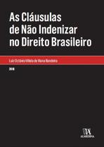 Clausulas de nao indenizar no direito brasileiro, as - ALMEDINA BRASIL Clausulas de nao indenizar no direito brasileiro, as - ALMEDINA BRASIL