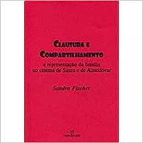 Clausura e compartilhamento - representacao da familia no cinema Clausura e compartilhamento - representacao da familia no cinema