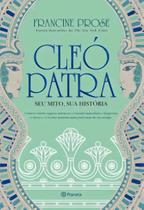 Cleópatra -Seu Mito, Sua História Cleópatra -Seu Mito, Sua História