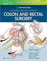Cleveland clinic illustrated tips and tricks in colon and rectal surgery