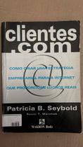 Clientes.Com - Como Criar Uma Estrategia Empresarial Para A Internet Q Clientes.Com - Como Criar Uma Estrategia Empresarial Para A Internet Q