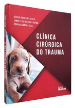 Clínica cirúrgica do trauma - Editora MedVet
