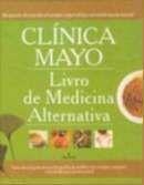 Clínica Mayo Livro de Medicina Alternativa Clínica Mayo Livro de Medicina Alternativa