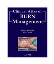Clinical atlas of burn management - JAYPEE