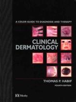 Clinical dermatology: a color guide to diagnosis and therapy - MOSBY, INC.