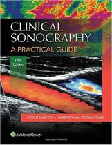 Clinical sonography: a practical guide - LIPPINCOTT/WOLTERS KLUWER HEALTH