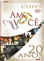 Clipes Amo Você - 20 Anos - DVD - Mk publicita