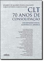 Clt 70 Anos de Consolidação: Uma Reflexão Social, Econômica e Jurídica