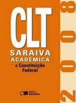 Clt acadêmica e constituição federal - 2007 Clt acadêmica e constituição federal - 2007
