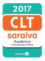 CLT ACADEMICA E CONSTITUICAO FEDERAL 2017 - 15ª ED - SARAIVA JUR (SOMOS EDUCACAO-TECNICOS)
