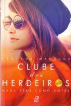 Clube Dos Herdeiros: Nada Sera Como Antes - EDITORA DRACO