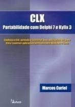 Clx - Portabilidade Com Delphi 7 E Kylix 3 - FUTURA - GRUPO SARAIVA
