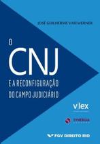 Cnj E A Reconfiguracao Do Campo Judiciario, O - Synergia