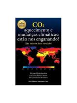 Co2. aquecimento e mudanças climáticas: estão nos enganando:
