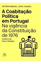 Coabitação Política em Portugal na Vigência da Constituição de 1976 Coabitação Política em Portugal na Vigência da Constituição de 1976