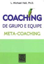 Coaching de Grupo e Equipe - Meta-Coaching - QUALITYMARK EDITORA