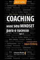 Coaching Mude Seu Mindset Para o Sucesso - Volume 3