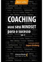 Coaching - Mude Seu Mindset Para o Sucesso - Volume 3 - SER MAIS
