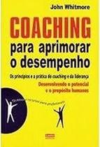 Coaching Para Aprimorar O Desempenho Whitmore, John Coaching Para Aprimorar O Desempenho Whitmore, John