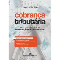 Cobrança Tributária: Análise prática da Resolução CNJ nº 547/2024