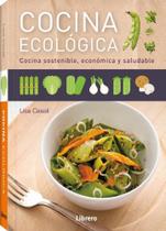 Cocina Ecológica - Cocina Sostenible, Económica Y Saludable Cocina Ecológica - Cocina Sostenible, Económica Y Saludable